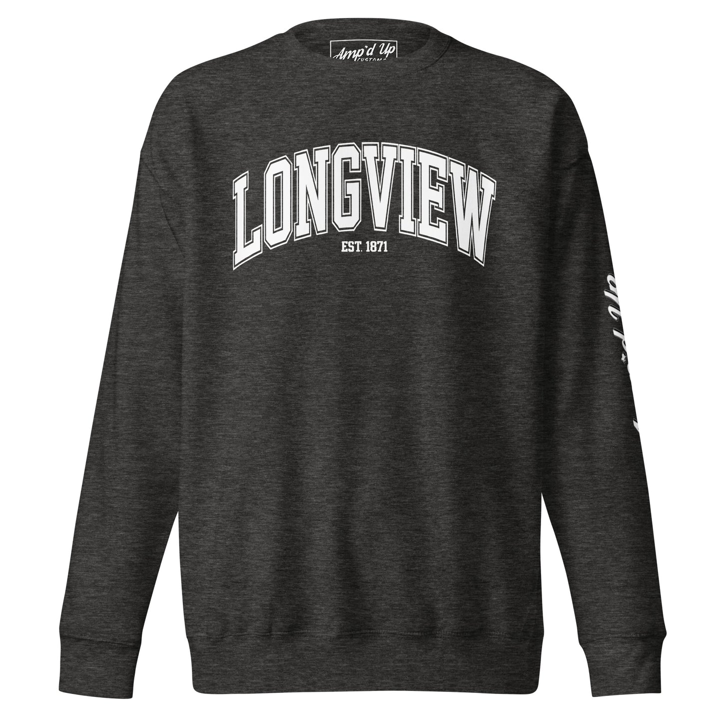 Amp'd Up Custom Longview Texas Sweatshirt in dark gray with white lettering and crew neck design
