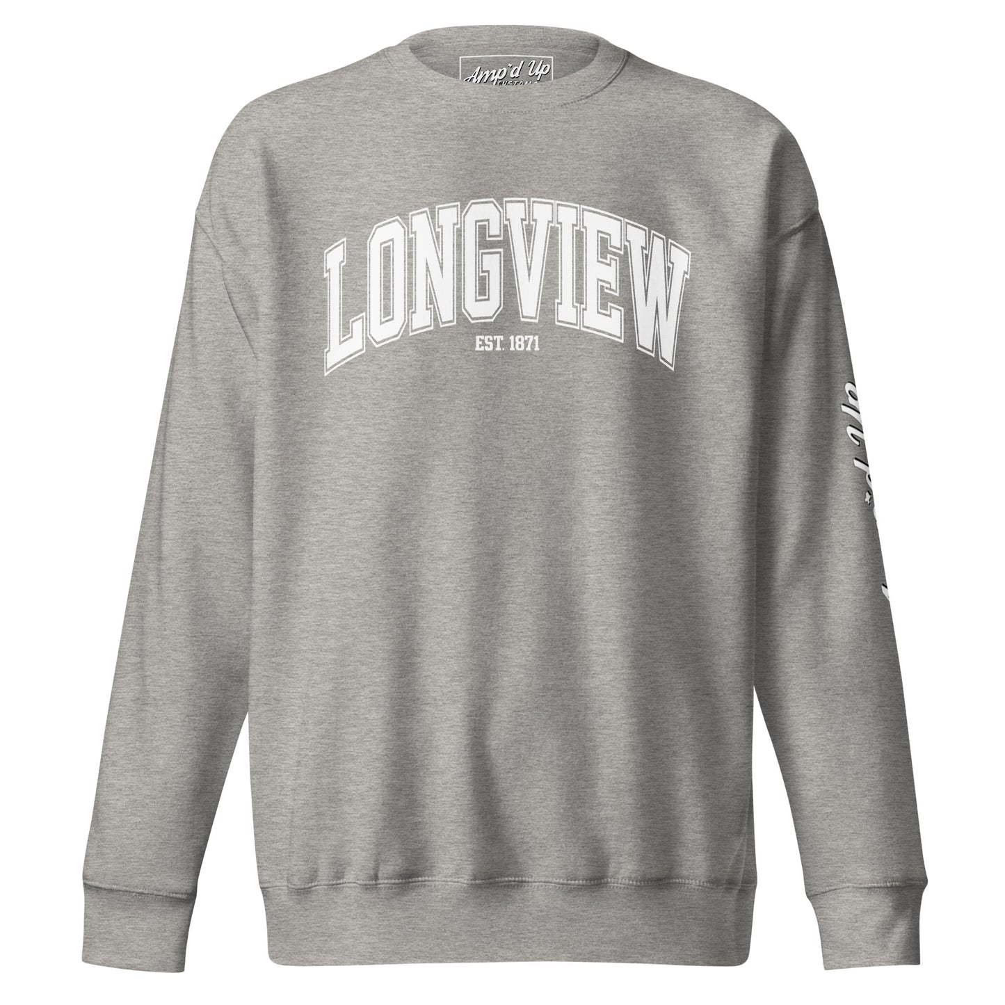 Gray Longview Texas Sweatshirt with white lettering and Amp'd Up Custom branding
