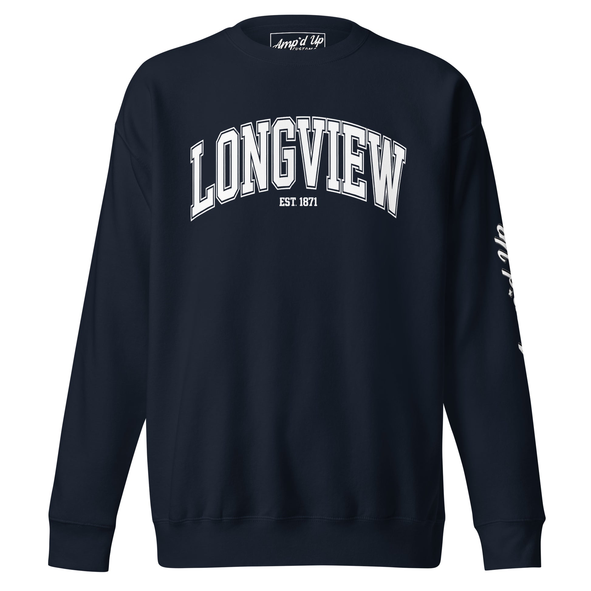 Amp'd Up Custom navy Longview Texas Sweatshirt with white printed text and crewneck design