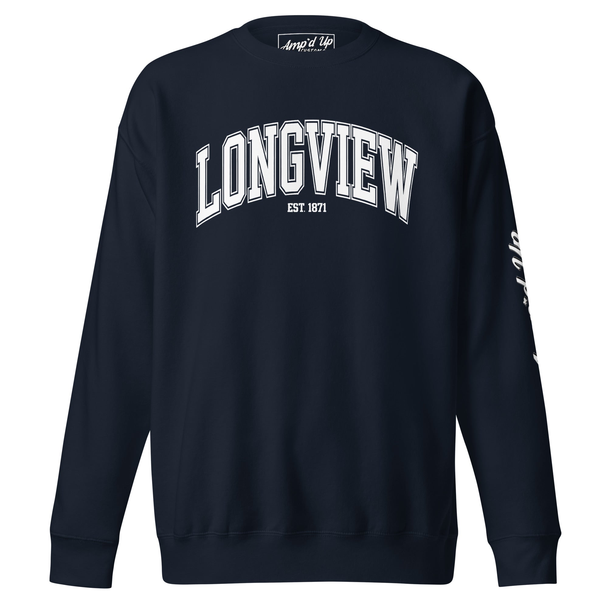 Amp'd Up Custom navy Longview Texas Sweatshirt with white printed text and crewneck design