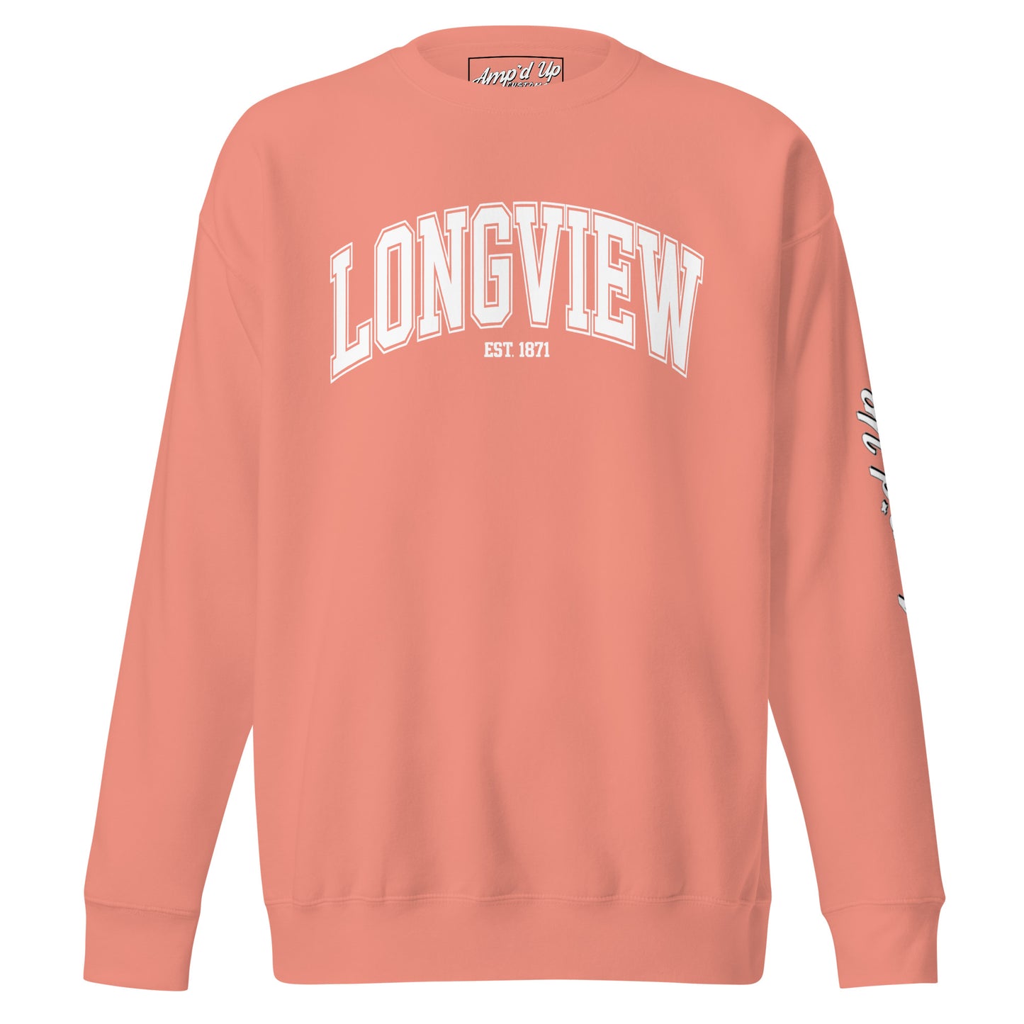 Amp'd Up Custom Longview Texas Sweatshirt in coral with white lettering and crew neck design