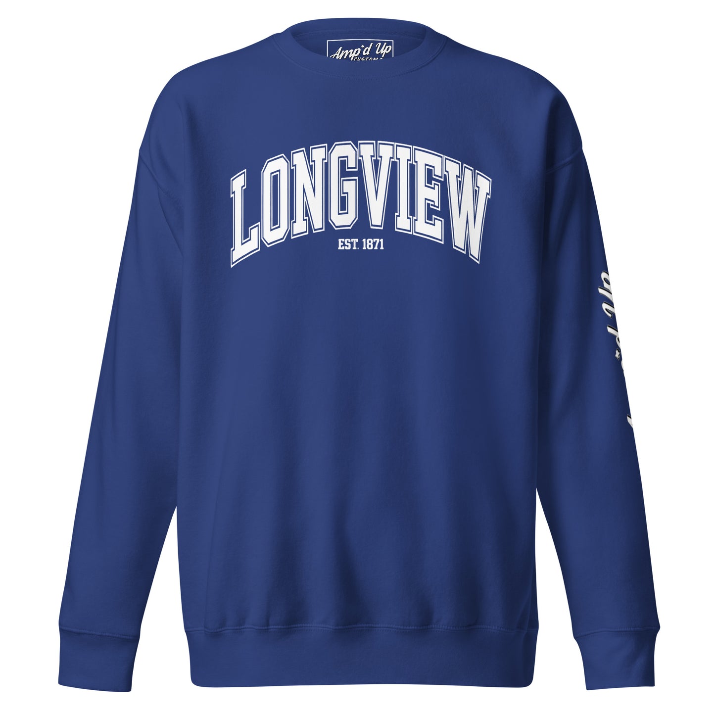 Amp'd Up Custom blue Longview Texas Sweatshirt with white collegiate lettering and crew neck