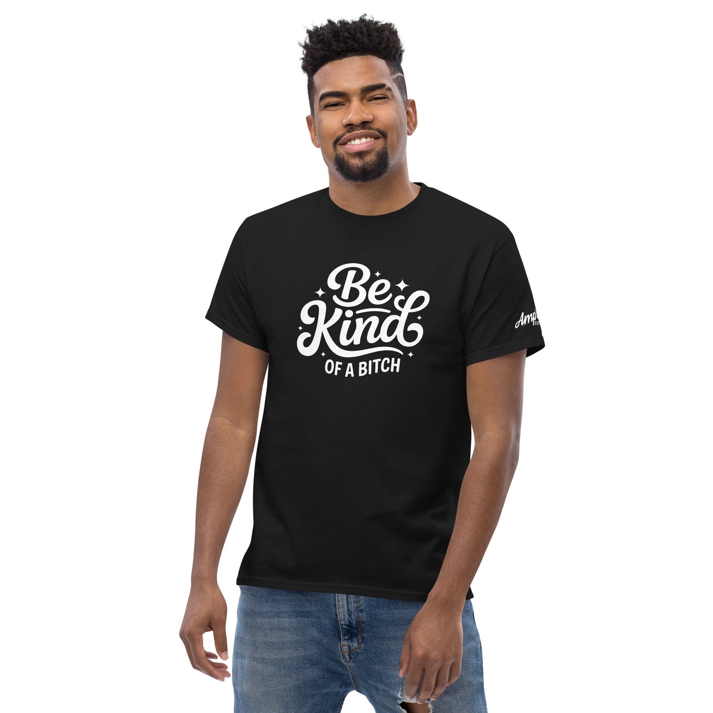 Black Amp'd Up Custom Be Kind, of a bitch T-Shirt with stylish typography