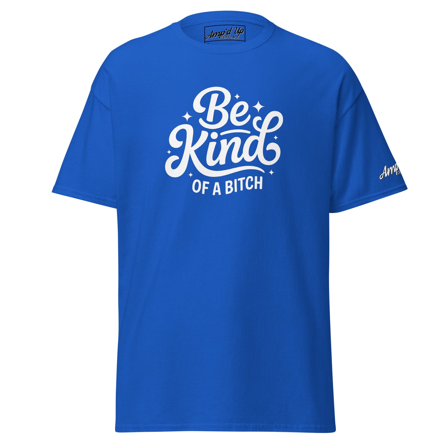Bright blue Be kind, of a bitch T-Shirt with a bold white graphic design