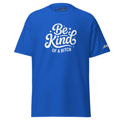 Bright blue Be kind, of a bitch T-Shirt with a bold white graphic design
