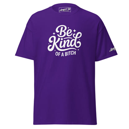 Purple Be kind, of a bitch T-Shirt by Amp'd Up Custom with stylish lettering