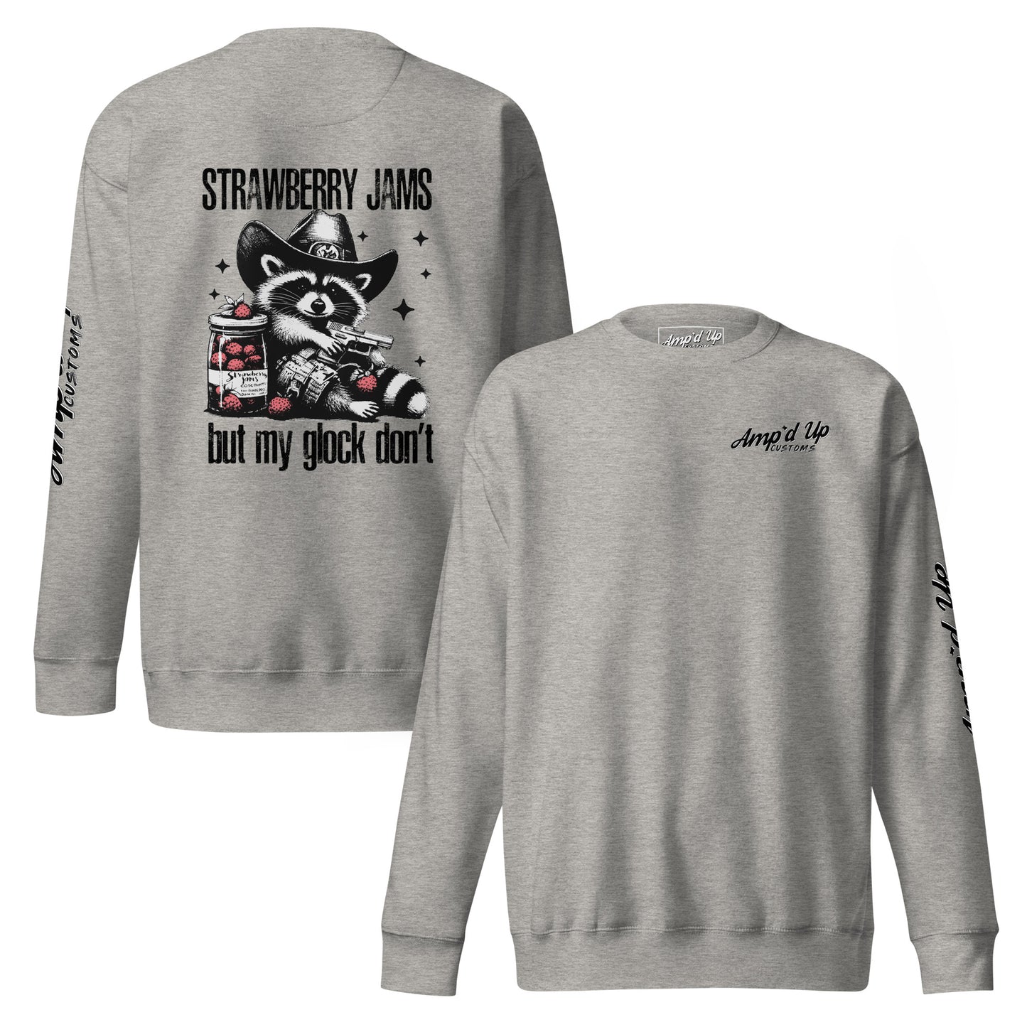 Amp'd Up Custom Strawberry Jams, But My Glock Don't Sweatshirt featuring a playful back illustration