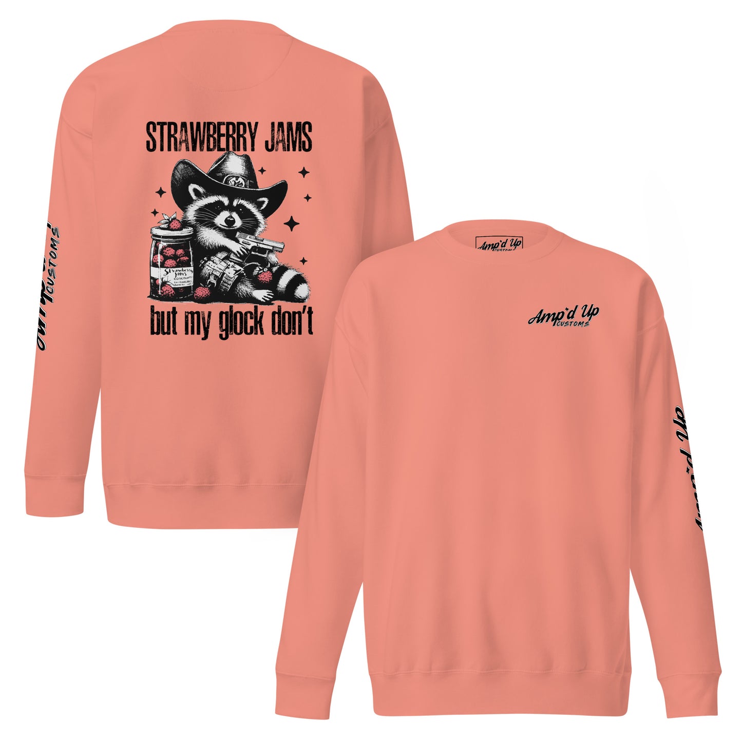 Amp'd Up Custom Strawberry Jams, But My Glock Don't Sweatshirt featuring a raccoon illustration on the back