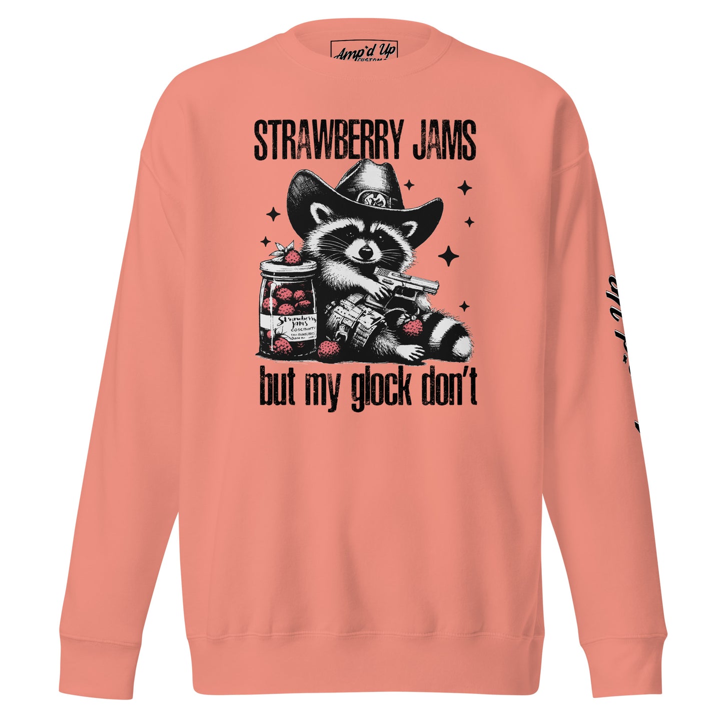 Amp'd Up Custom Strawberry Jams, But My Glock Don't Sweatshirt featuring a raccoon graphic and vibrant coral color