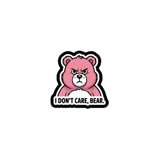 Angry pink bear cartoon with text I Don't Care, Bear stickers from Amp'd Up Custom