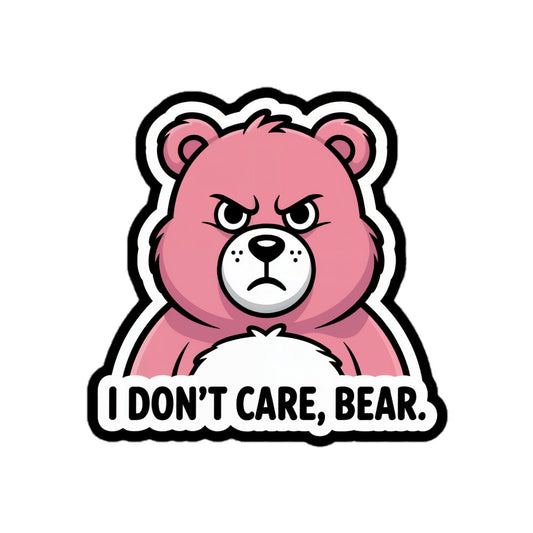 Angry pink bear sticker with text I Don't Care, Bear stickers by Amp'd Up Custom