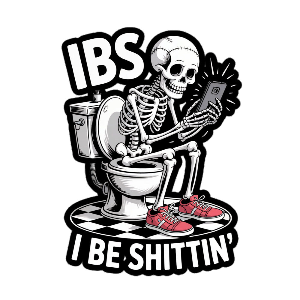 IBS I be Shittin sticker featuring a skeleton sitting on a toilet with a phone