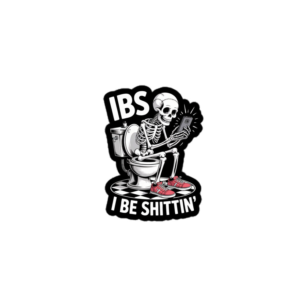IBS I be Shittin sticker featuring a skeleton on a toilet using a phone