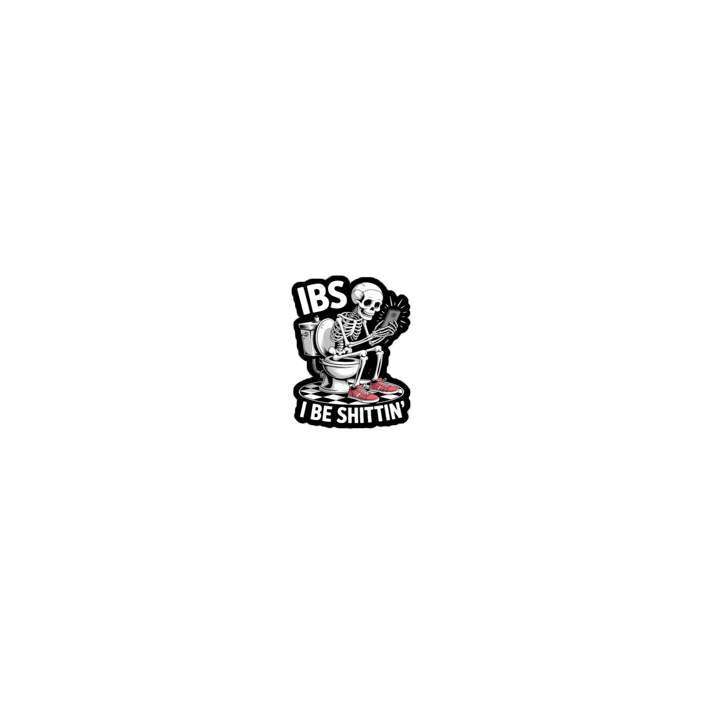 I be Shittin sticker featuring a skeleton on a toilet for humor and fun decor