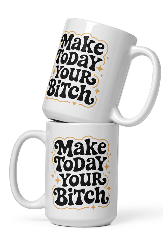 Make Today Your Bitch Classic Mug white ceramic stacked mugs with bold retro black and gold lettering