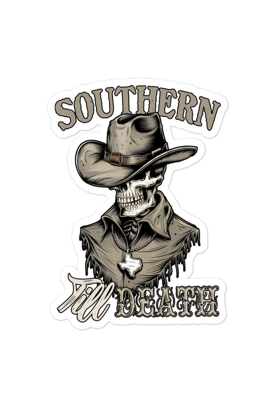 Southern Till Death Sticker featuring a skull in a cowboy hat with a Texas charm design