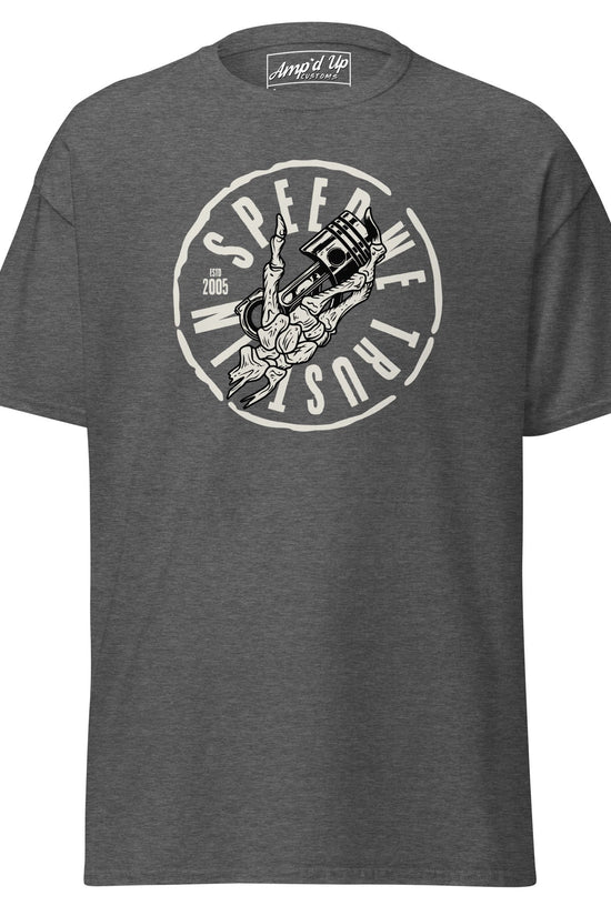 In Speed We Trust T-Shirt by AMP'D UP CUSTOMS featuring a graphic design on a gray background