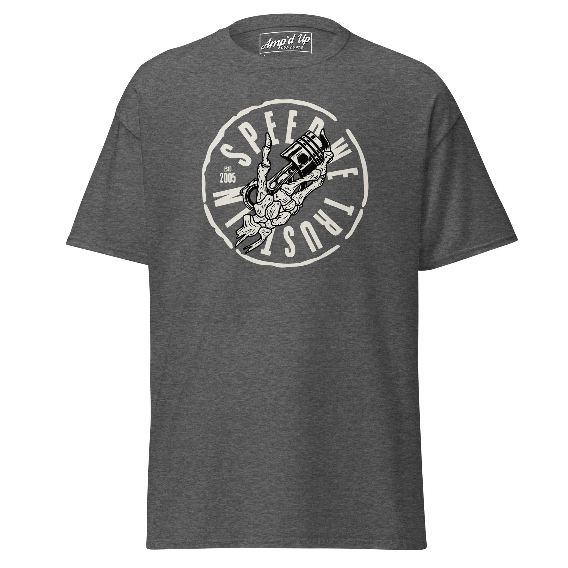 In Speed We Trust T-Shirt by AMP'D UP CUSTOMS featuring a graphic design on a gray background