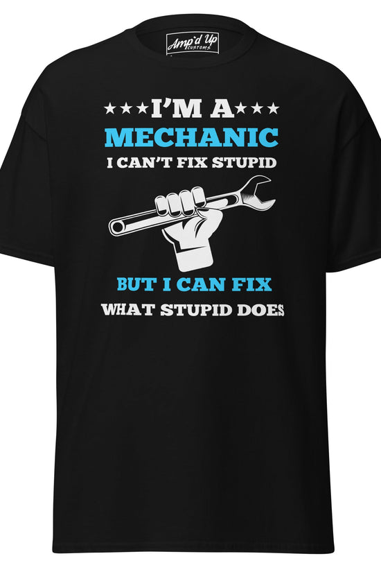 I Can't Fix Stupid T-Shirt - Amp'd Up Custom
