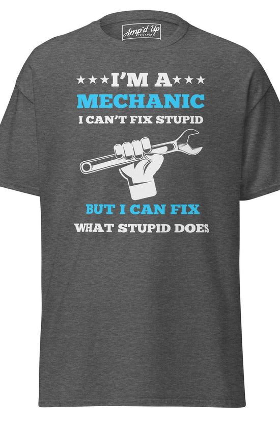 I Can't Fix Stupid T-Shirt - Amp'd Up Custom