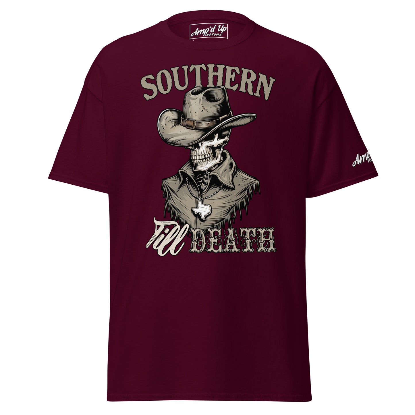 Southern Till Death T-Shirt - Amp'd Up Custom