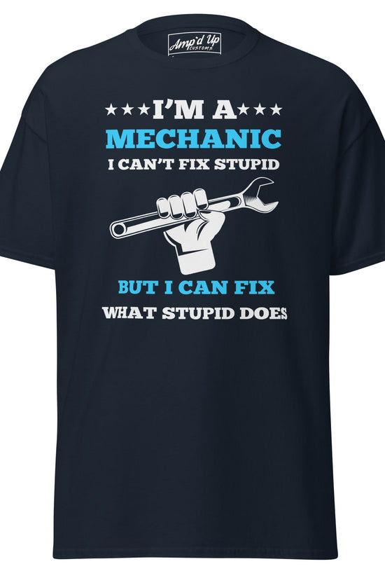 I Can't Fix Stupid T-Shirt - Amp'd Up Custom