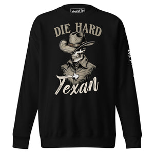 Die Hard Texan Sweatshirt - Amp'd Up Custom