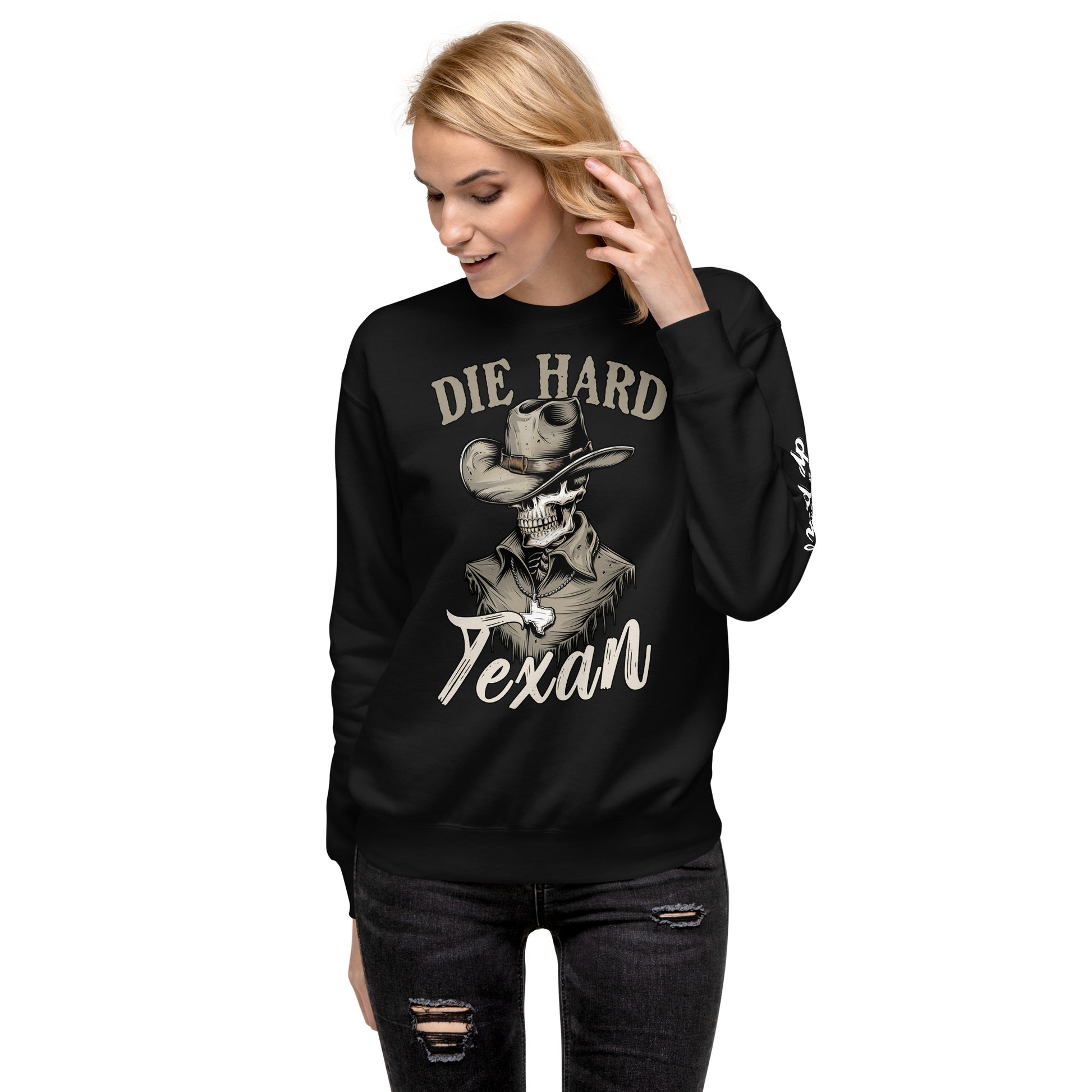 Die Hard Texan Sweatshirt - Amp'd Up Custom
