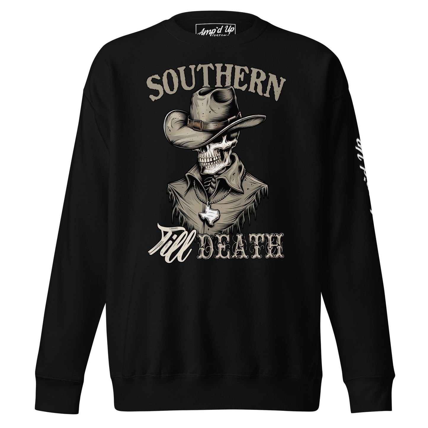 Southern Till Death Sweatshirt - Amp'd Up Custom