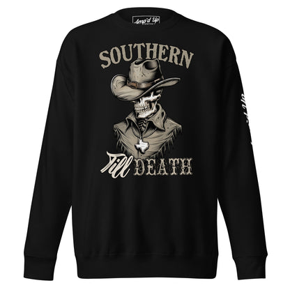 Southern Till Death Sweatshirt - Amp'd Up Custom