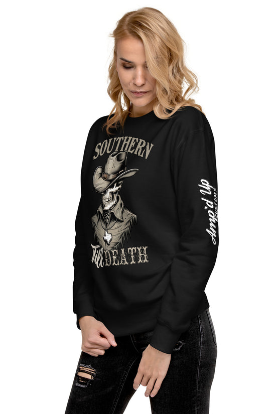 Southern Till Death Sweatshirt - Amp'd Up Custom