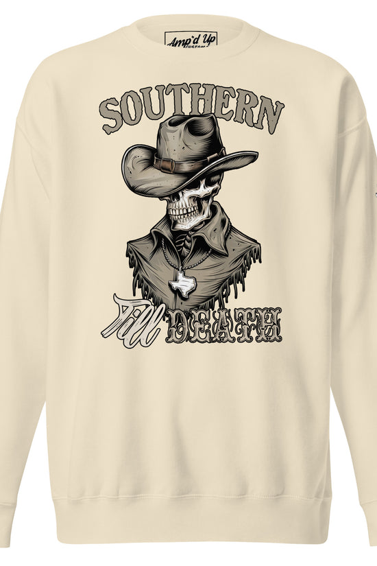 Southern Till Death Sweatshirt - Amp'd Up Custom