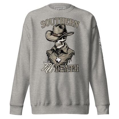 Southern Till Death Sweatshirt - Amp'd Up Custom