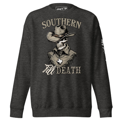 Southern Till Death Sweatshirt - Amp'd Up Custom