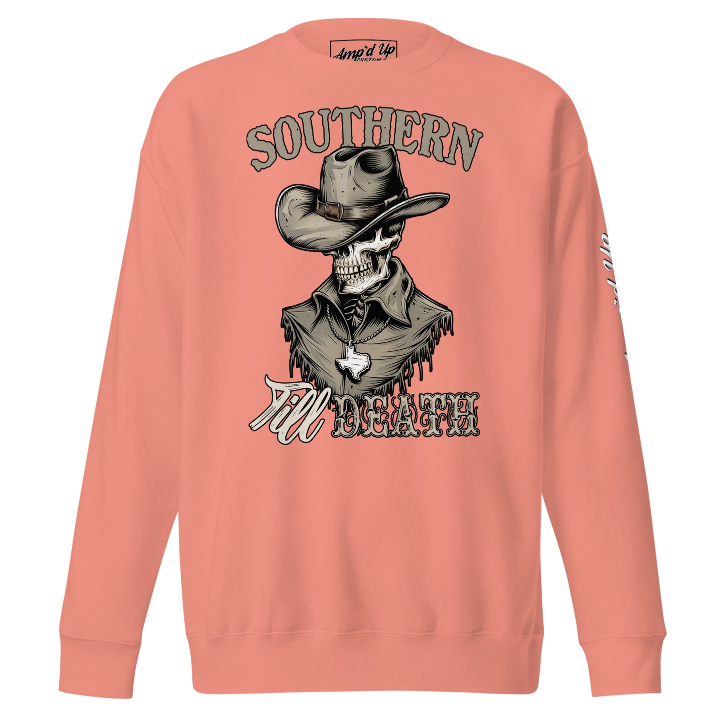 Southern Till Death Sweatshirt - Amp'd Up Custom