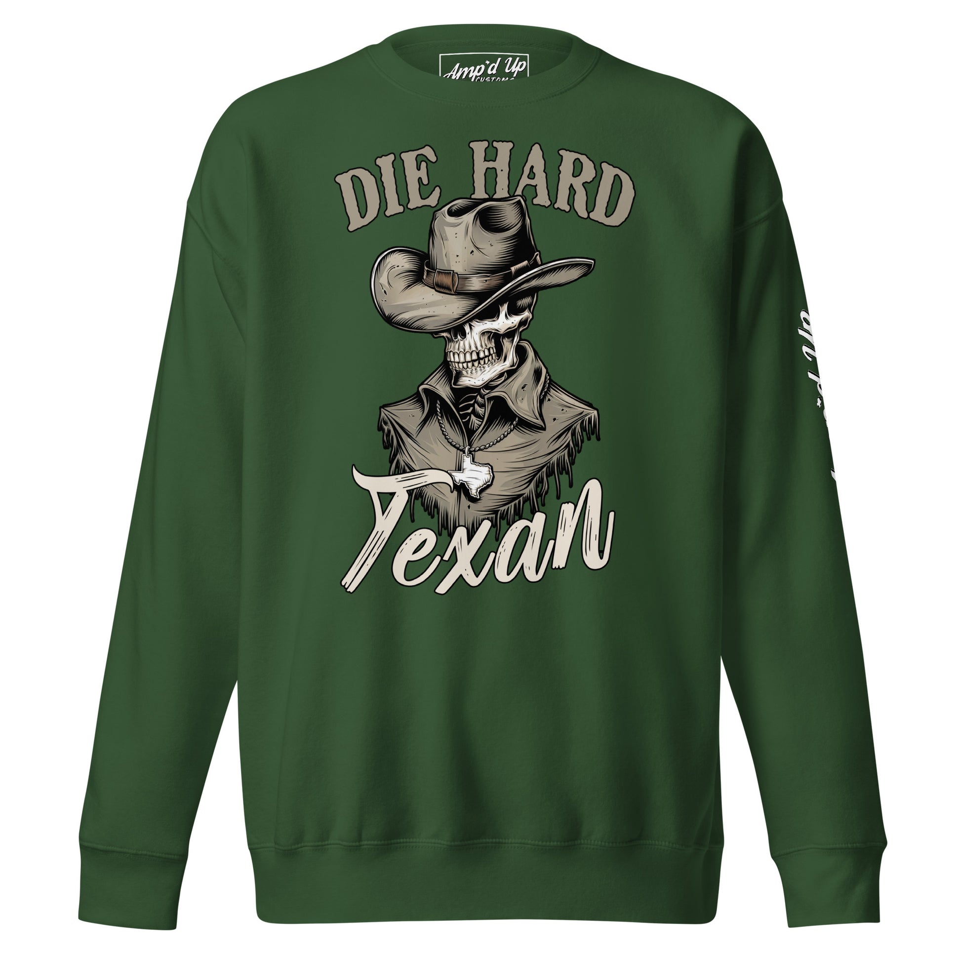 Die Hard Texan Sweatshirt - Amp'd Up Custom