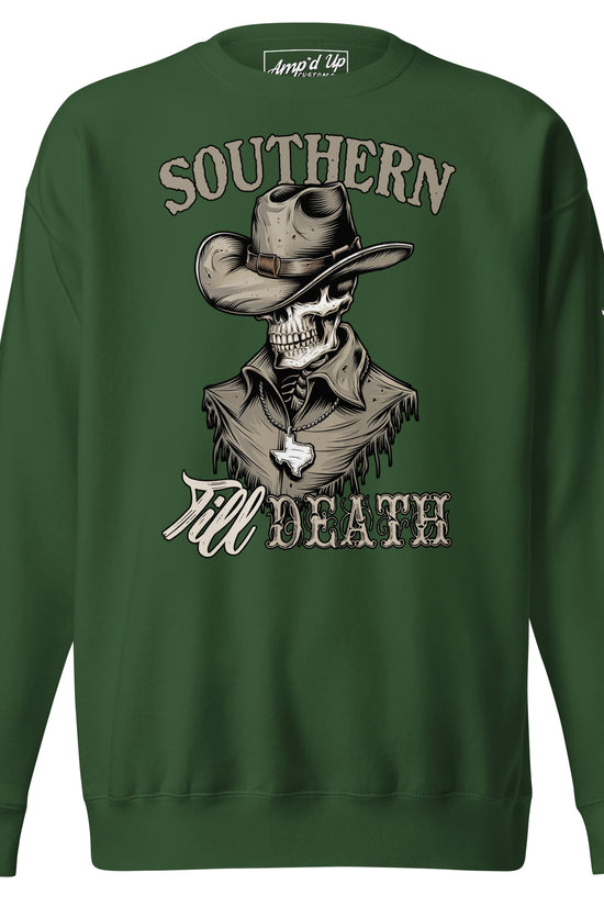 Southern Till Death Sweatshirt - Amp'd Up Custom