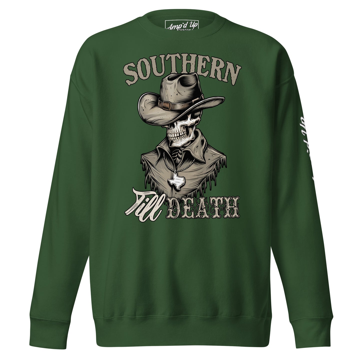 Southern Till Death Sweatshirt - Amp'd Up Custom
