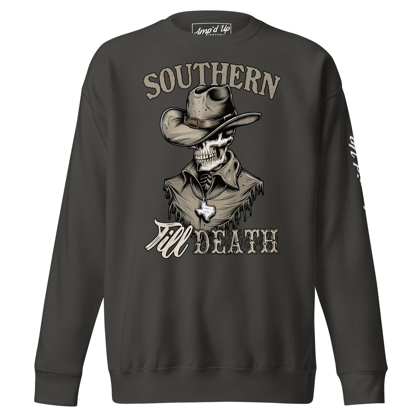 Southern Till Death Sweatshirt - Amp'd Up Custom