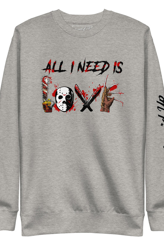 Gray Amp'd Up Custom All I Need Is Love Sweatshirt with horror-themed graphic design