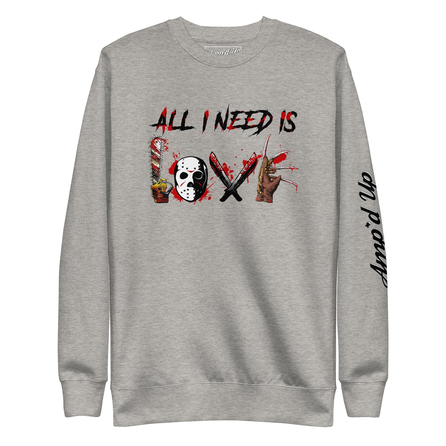 Gray Amp'd Up Custom All I Need Is Love Sweatshirt with horror-themed graphic design