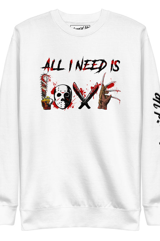 White Amp'd Up Custom All I Need Is Love Sweatshirt with horror-themed love letters graphic