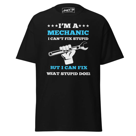 I Can't Fix Stupid T-Shirt for mechanics with a humorous wrench graphic