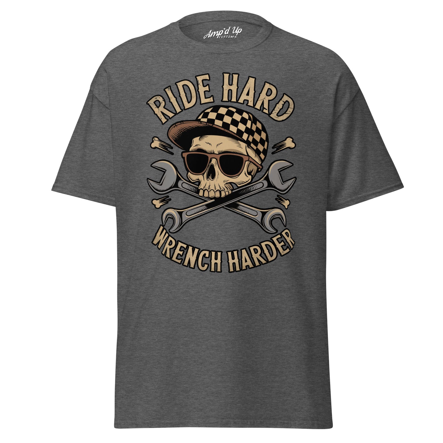 Amp'd Up Custom Ride Hard, Wrench Harder T-Shirt featuring a skull graphic with wrenches