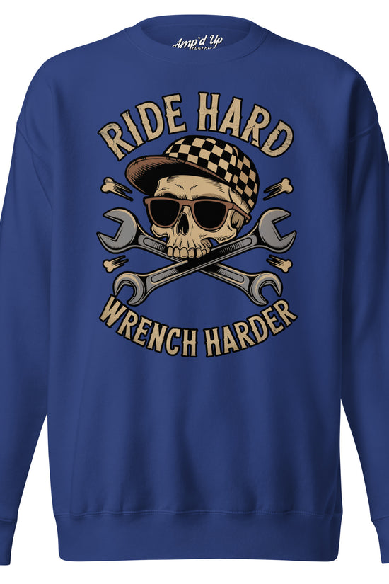 Amp'd Up Custom Ride Hard, Wrench Harder Sweatshirt in Blue with Skull and Wrench Graphic