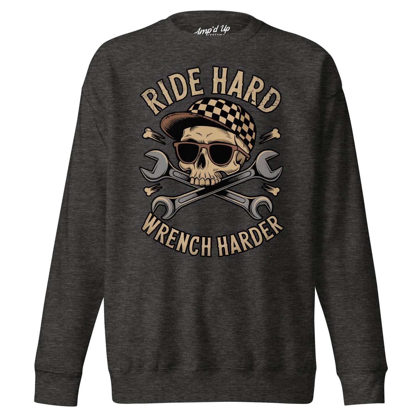 Dark gray Ride Hard, Wrench Harder Sweatshirt with skull and wrench graphic design