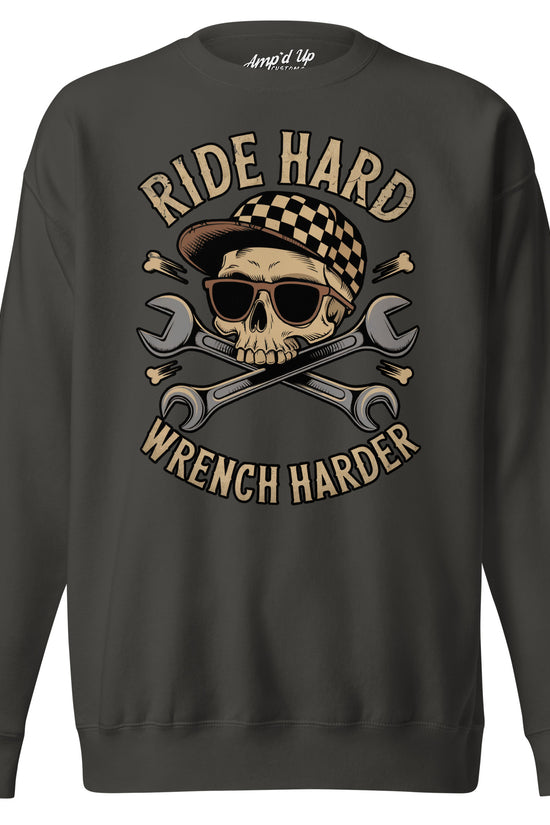 Ride Hard, Wrench Harder Sweatshirt with Skull and Wrench Graphic Design