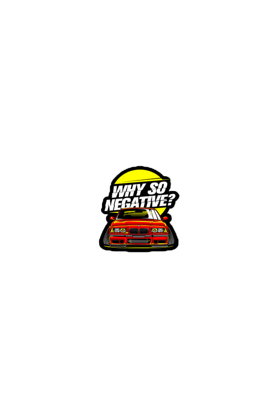 Amp'd Up Custom red car sticker with yellow sun and bold text Why so negative sticker